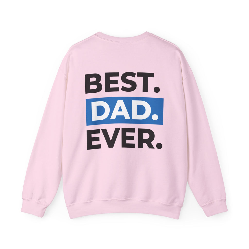 Best. Dad. Ever. Crewneck Sweatshirt — Comfortable Father’s Day Gift