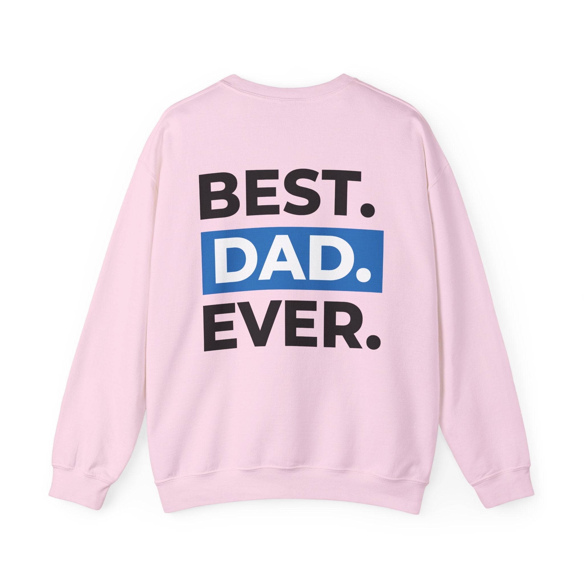 Best. Dad. Ever. Crewneck Sweatshirt — Comfortable Father’s Day Gift