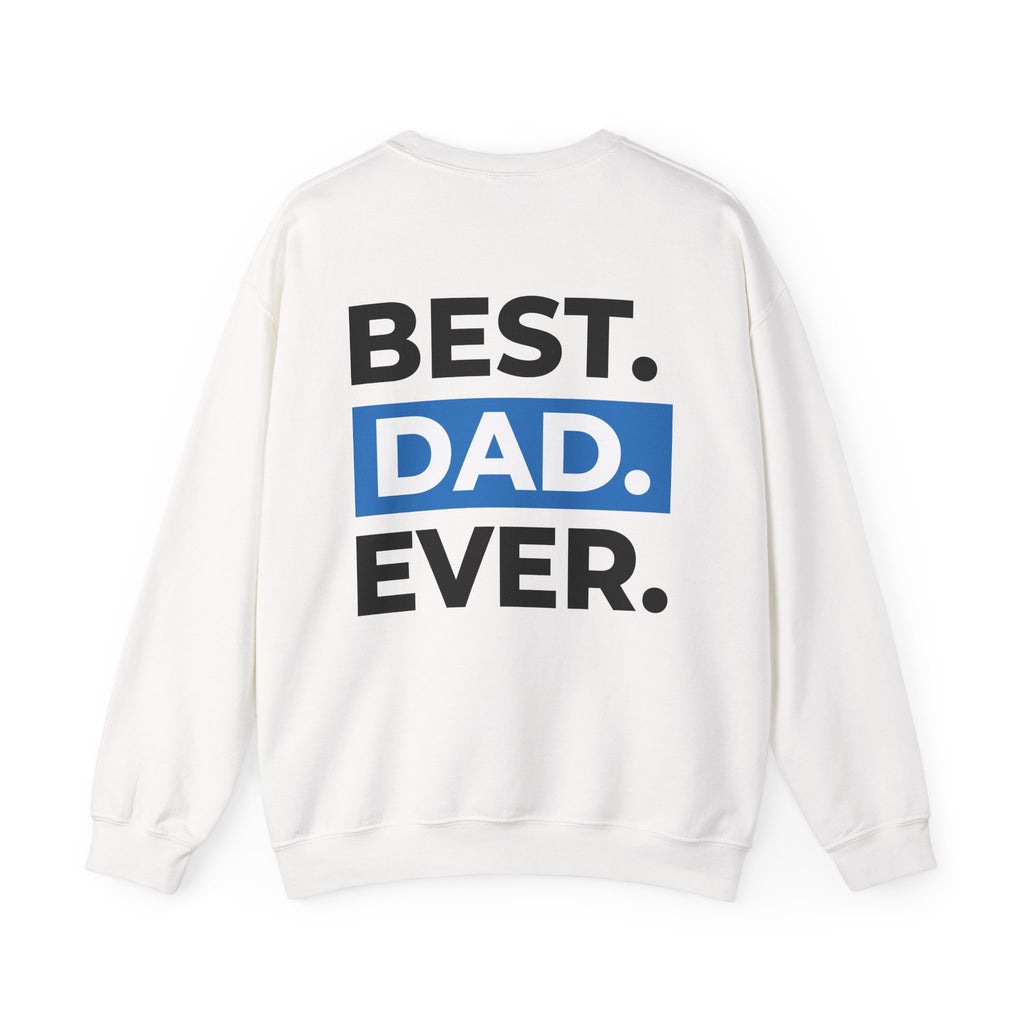 Best. Dad. Ever. Crewneck Sweatshirt — Comfortable Father’s Day Gift