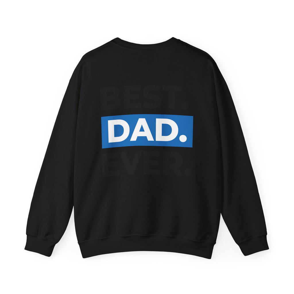 Best. Dad. Ever. Crewneck Sweatshirt — Comfortable Father’s Day Gift